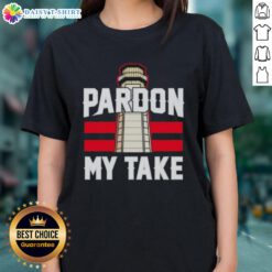 Awesome Pardon My Take Lighthouse Ladies Tee featuring a stylish lighthouse graphic on a comfortable women's shirt.