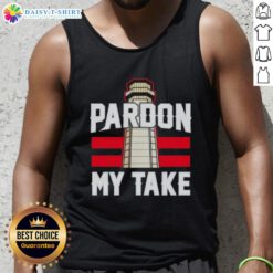 Alt Text: Awesome Pardon My Take lighthouse tank top featuring a vibrant design perfect for summer style and fans.