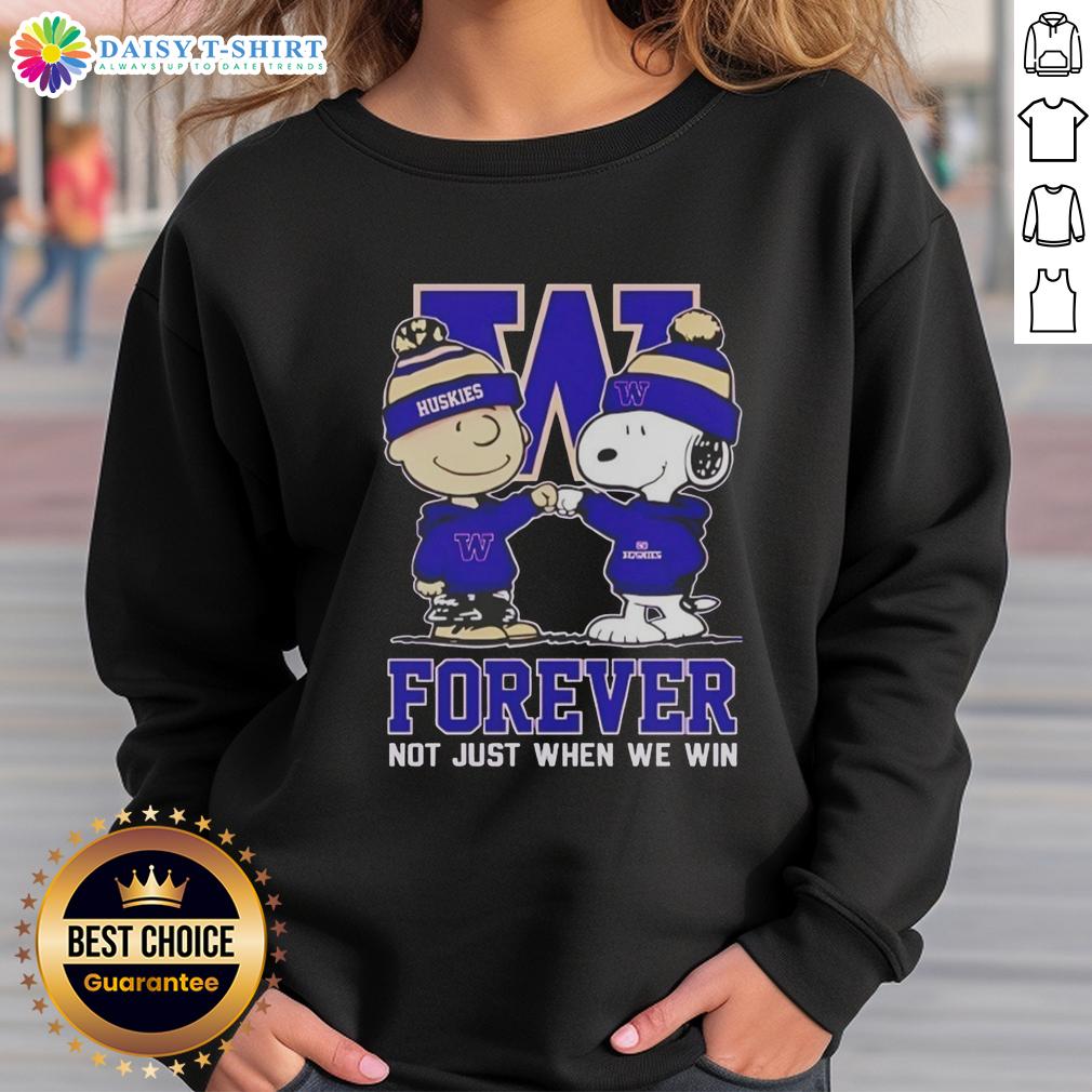 Awesome Peanut Snoopy and Charlie Brown sweatshirt for Washington Huskies fans - Forever, Not Just When We Win.