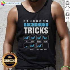Adorable stubborn Dachshund showing off tricks while wearing an Awesome Stubborn Dachshund tank top.