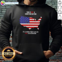 Awesome hoodie featuring 'This Is Not A Christian Nation, It's A Nation Where You Are Free To Be Christian' slogan.