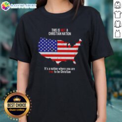 Awesome ladies' tee featuring the phrase 'This Is Not A Christian Nation, Its A Nation Where You Are Free To Be Christian.'