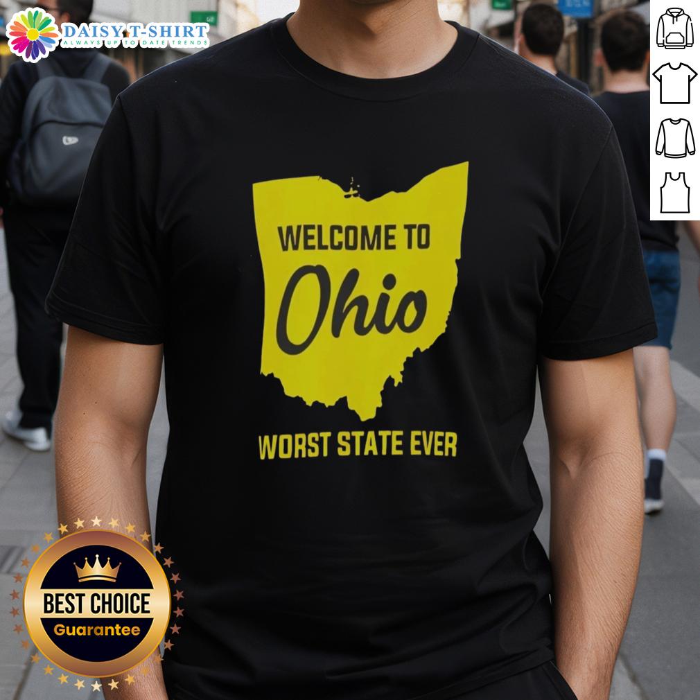 Awesome Welcome To Ohio Worst State Ever T-Shirt design featuring bold text and a fun graphic, perfect for Ohio enthusiasts.