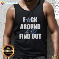 Good F*ck Around And Find Out Dallas Cowboys Tank Top featuring bold graphic design, perfect for game day style.