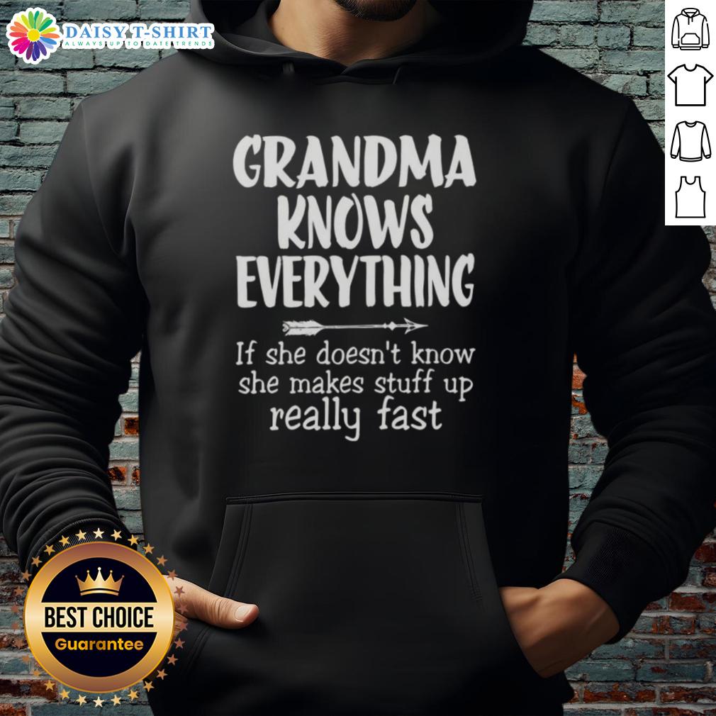 Alt Text: Cozy hoodie with text Good Grandma Knows Everything, If She Doesn't Know, She Makes Stuff Up Really Fast design.