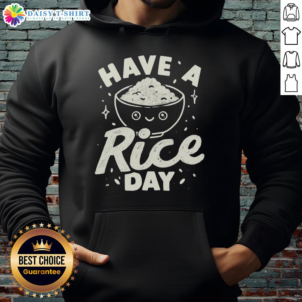 Good Have A Rice Day Hoodie featuring a playful rice graphic, perfect for food lovers and casual wear enthusiasts.