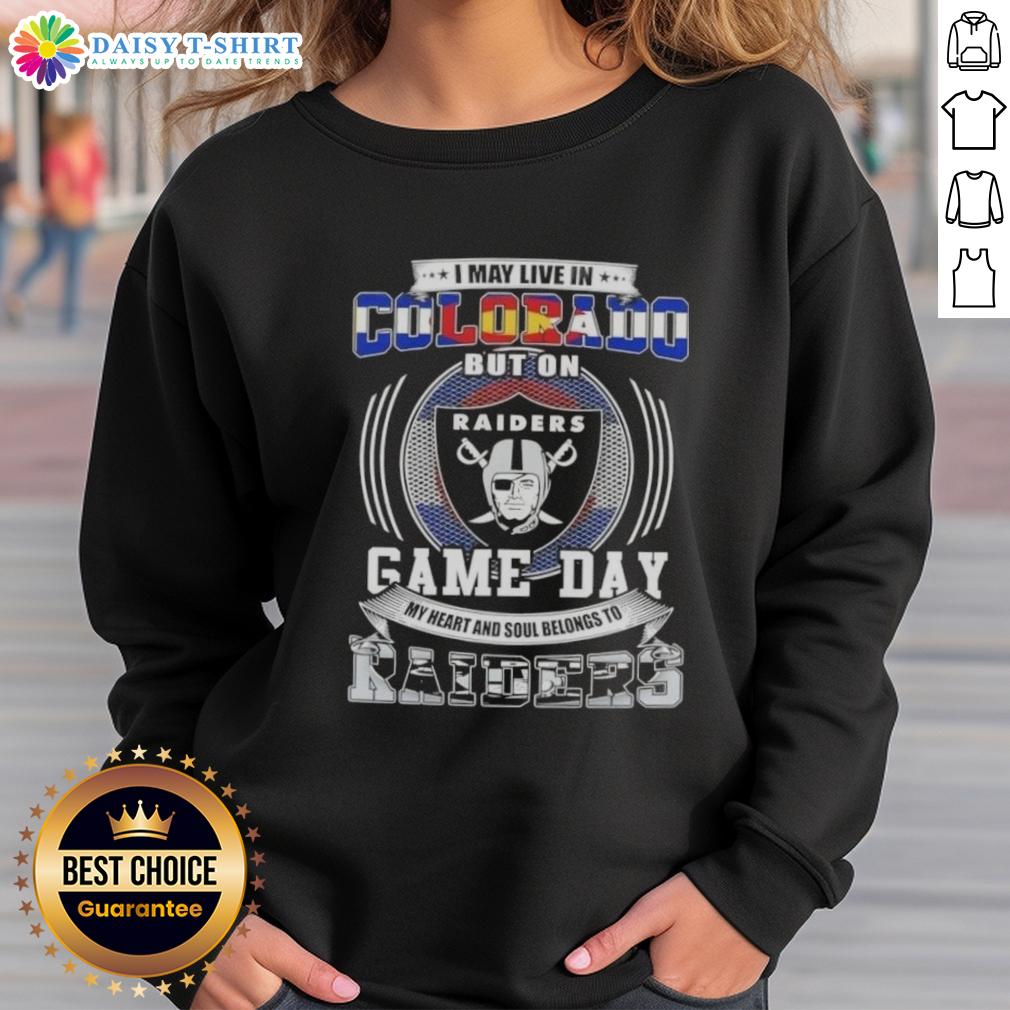 Cozy sweatshirt featuring 'Good I May Live in Colorado But My Heart Belongs to Las Vegas Raiders' for passionate fans.