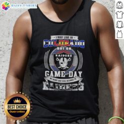Stylish tank top featuring 'Good I May Live In Colorado But On Game Day My Heart Belongs To Las Vegas Raiders Football' design.