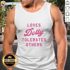 Good Loves Dolly Tolerates Others tank top featuring a playful design with vibrant colors and a fun message.