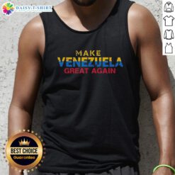 Good Make Venezuela Great Again political humor tank top featuring bold text and vibrant colors for fun casual wear.