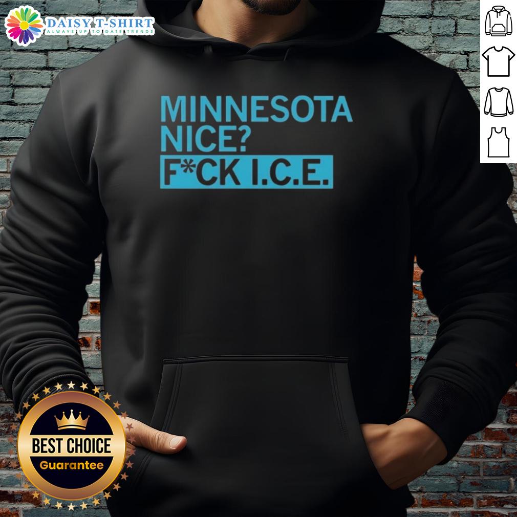 Good Minnesota Nice Fck Ice Hoodie featuring a bold design perfect for winter wear in Minnesota's cold climate.