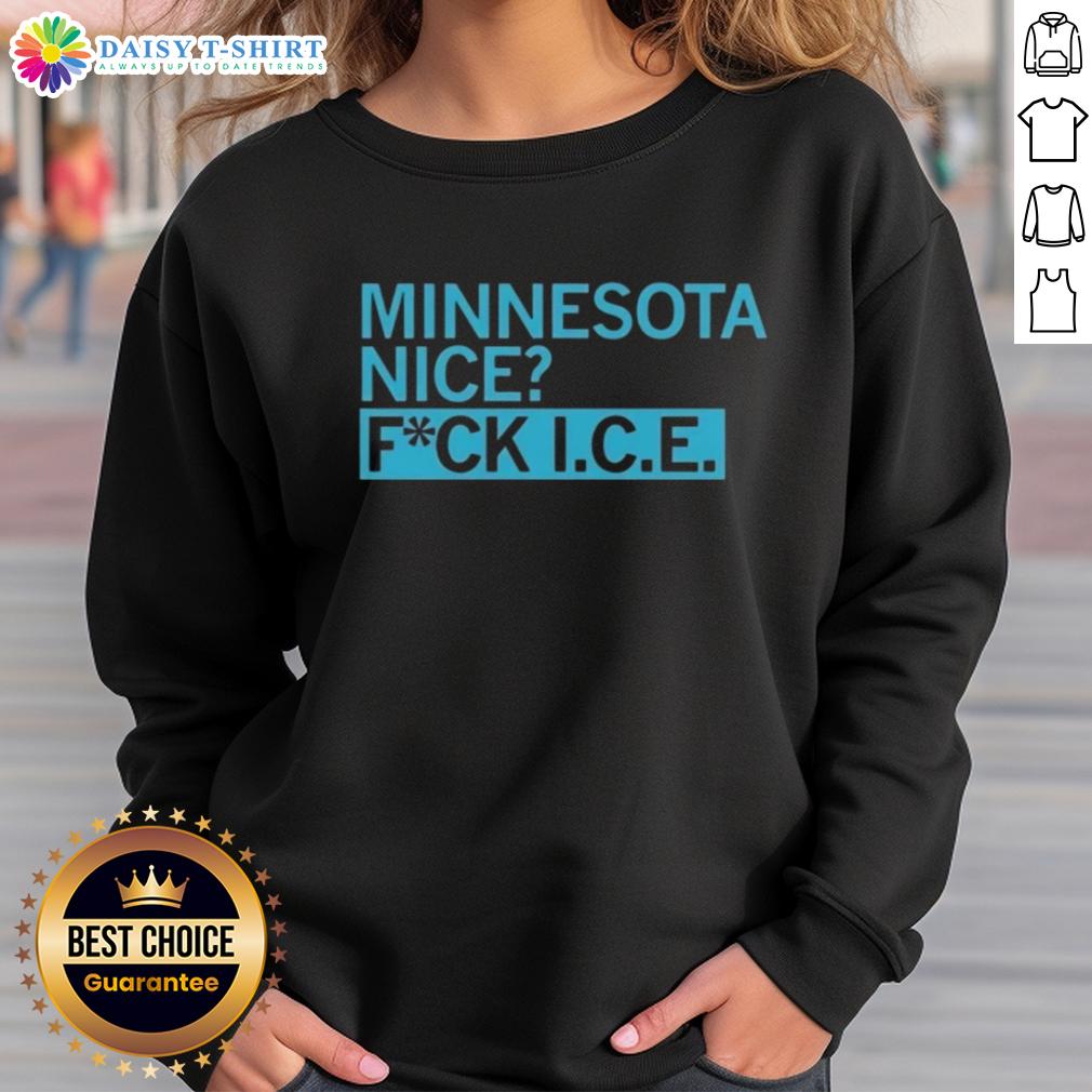 Alt Text: Good Minnesota Nice Fck Ice Sweatshirt featuring a bold design, perfect for winter style and Minnesota pride.