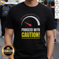 Good My Patience Meter Today t-shirt for men and women, featuring a humorous design perfect for those not in the mood.
