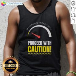 Good My Patience Meter Today tank top for men and women, featuring a humorous design perfect for casual outings.