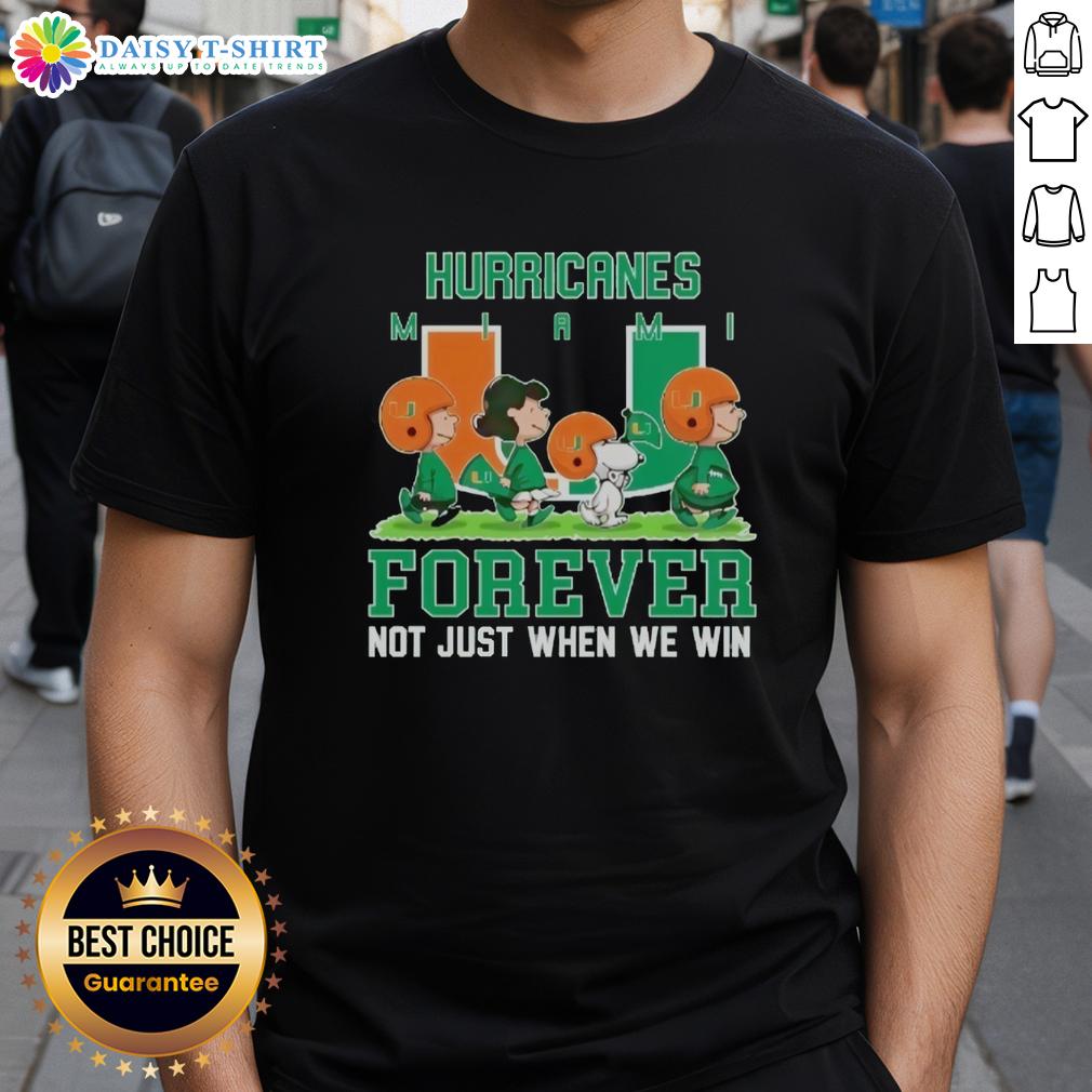 Good Peanuts Miami Hurricanes Forever T-Shirt, celebrating team spirit beyond wins, in vibrant colors and stylish design.