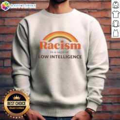 Retro sweatshirt featuring the phrase 'Good Rainbow Racism is a Sign of Low Intelligence' in vibrant colors.