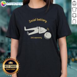 Good Social Battery Sold Separately Ladies Tee featuring a stylish design perfect for casual wear and social gatherings.