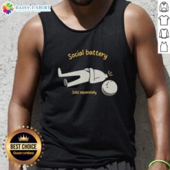 Good Social Battery Sold Separately Tank Top featuring a stylish design, perfect for casual wear and social gatherings.