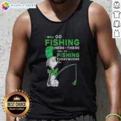 Alt Text: Good The Cat In The Hat tank top featuring 'I will go fishing here or there, I will go fishing everywhere' design.