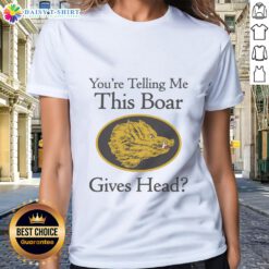 Good You're Telling Me This Boar Gives Head Ladies Tee featuring a playful boar graphic on a stylish women's t-shirt.