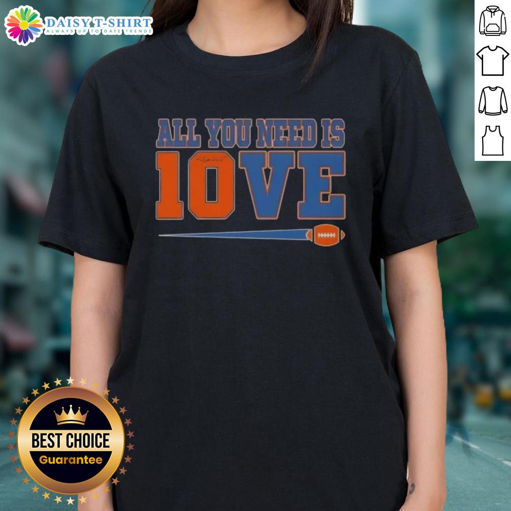 Happy All You Need Is 10 Love Denver Broncos Bo Nix football signature ladies tee in vibrant colors.
