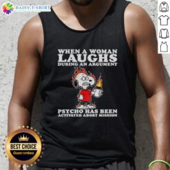 Happy Snoopy tank top design featuring a woman laughing during an argument, captioned 'Psycho Has Been Activated'.