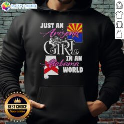 Alt Text: Arizona girl wearing 'Just an Arizona Girl in an Alabama World' hoodie, showcasing a blend of state pride and style.