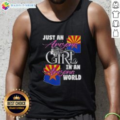Alt Text: Arizona girl wearing a 'Just An Arizona Girl In A Arizona World' tank top, showcasing pride in her state.