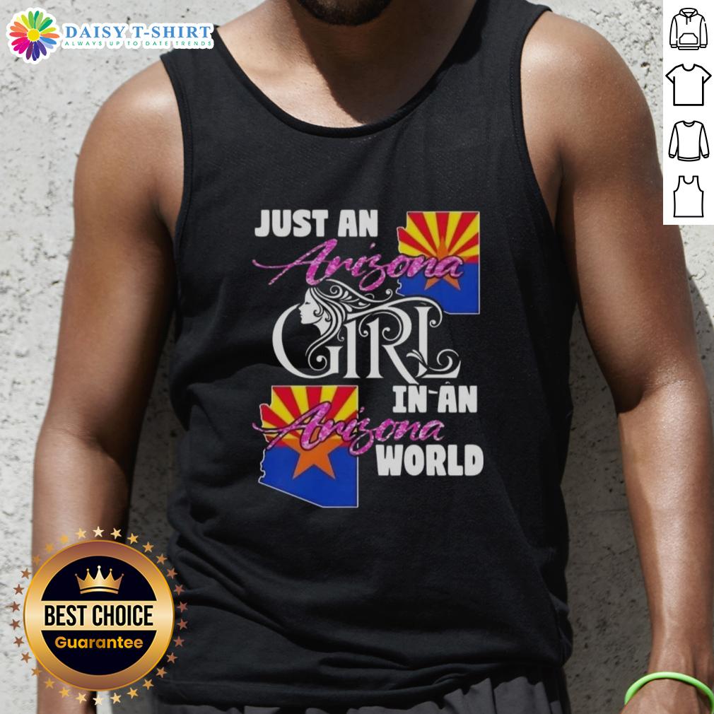 Alt Text: Arizona girl wearing a 'Just An Arizona Girl In A Arizona World' tank top, showcasing pride in her state.