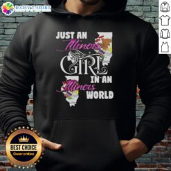 Illinois girl wearing a 'Nice Just An Illinois Girl In A Illinois World' hoodie, showcasing local pride and style.