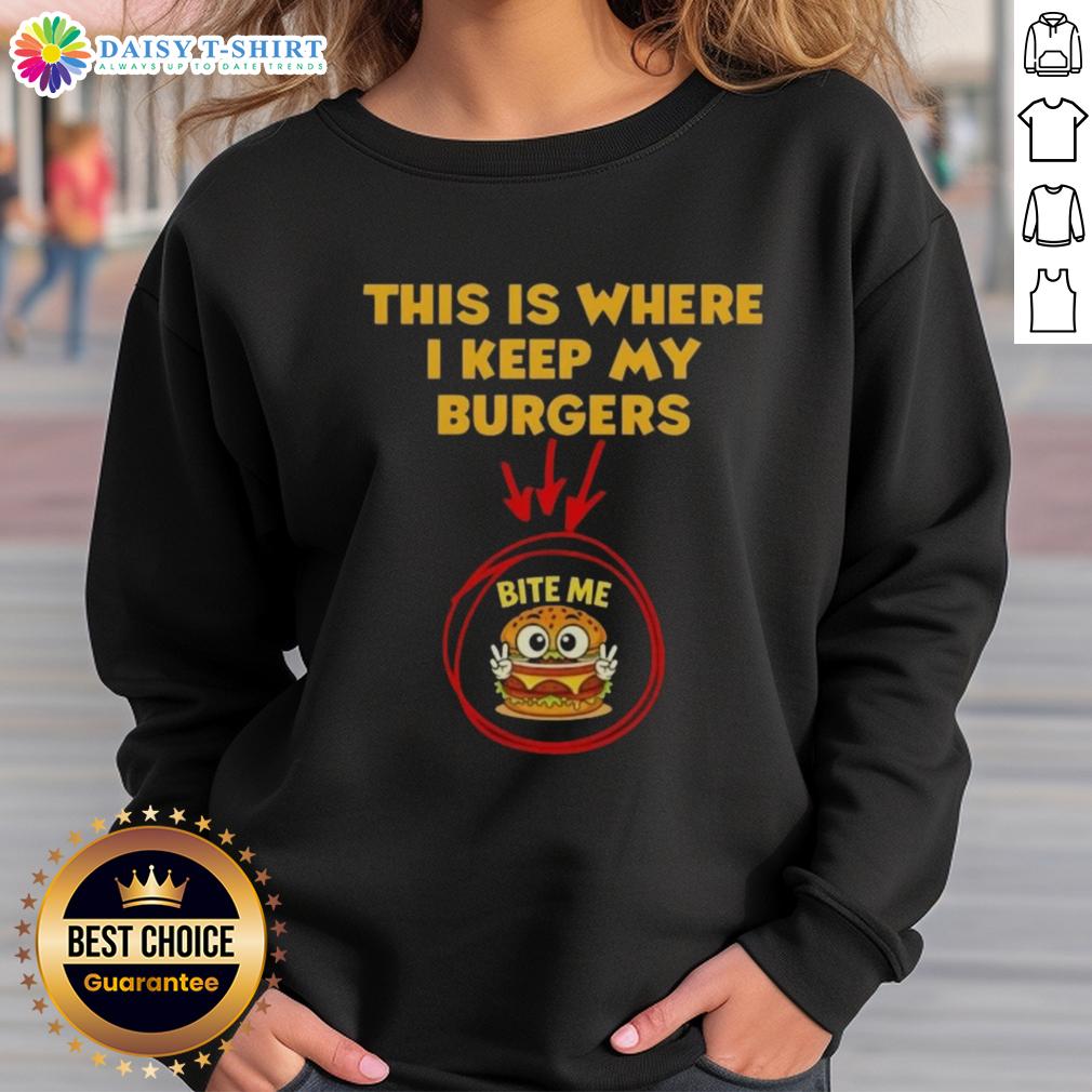 Cozy sweatshirt featuring 'This Is Where I Keep My Burgers' design, perfect for burger lovers and casual wear.