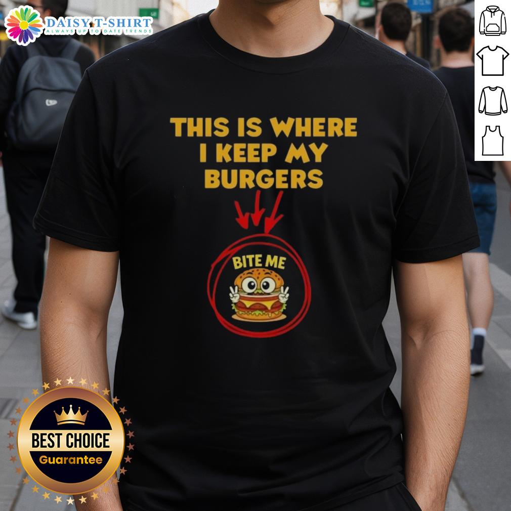Nice This Is Where I Keep My Burgers Bite Me T-Shirt design featuring a fun burger graphic and playful text.