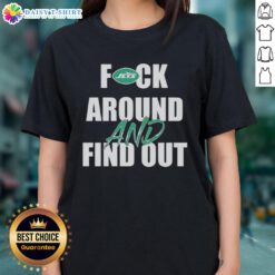 Official Fck Around And Find Out New York Jets Ladies Tee featuring bold graphics and a stylish design for fans.