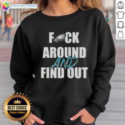 Alt Text: Official F*ck Around and Find Out Philadelphia Eagles Sweatshirt showcasing team spirit and bold design.