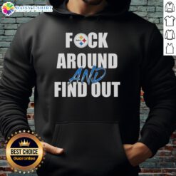Alt Text: Official Fck Around And Find Out Pittsburgh Steelers Hoodie, featuring team colors and logo for ultimate fan style.