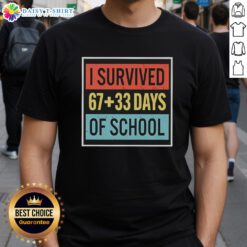 Alt Text: Official I Survived 67+33 Days Of School T-Shirt featuring bold text, perfect for celebrating school milestones.