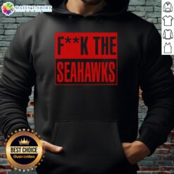 Alt Text: Official San Francisco 49ers hoodie with Fuck The Seattle Seahawks graphic, perfect for NFL fans and rivalry apparel.