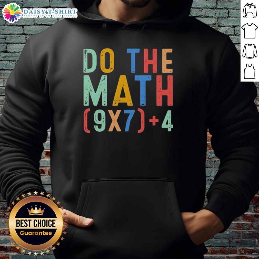 Funny 'Do The Math' meme hoodie featuring a geeky design with six and seven numbers, perfect for math lovers.