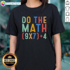 Alt Text: Funny 'Do The Math 67' meme on a tee, featuring geek ladies and humor about six and seven.