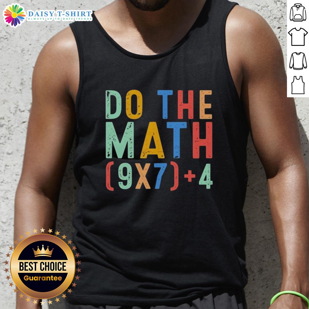 Funny Do The Math meme on a geek tank top featuring the numbers six and seven in a playful design.