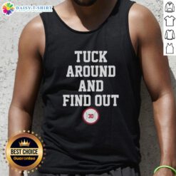 Original Tuck Around And Find Out Kyle Tucker 30 Los Angeles Dodgers baseball tank top, perfect for fans and summer wear.
