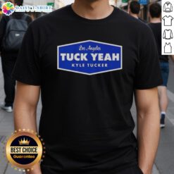 Alt Text: Original Tuck Yeah Kyle Tucker Los Angeles Dodgers Baseball T-Shirt featuring vibrant graphics and team colors.