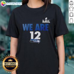 Original We Are 12 Seattle Seahawks 2025 NFC Super Bowl LX Fast As Fast Gets Ladies Tee in vibrant blue.