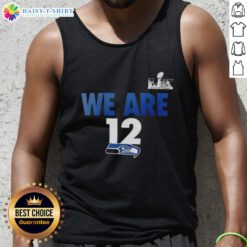 Original We Are 12 Seattle Seahawks 2025 NFC Super Bowl LX tank top, featuring bold graphics and a stylish design.