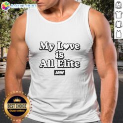 Premium AEW My Love Is All Elite Tank Top with a stylish design, perfect for wrestling fans and casual wear.