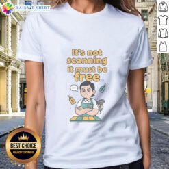 Premium 'It's Not Scanning, It Must Be Free' Ladies Tee showcasing a stylish design perfect for casual wear.