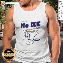Premium 'We Want No Ice in Our Community' tank top showcasing a stylish design for summer fashion lovers.