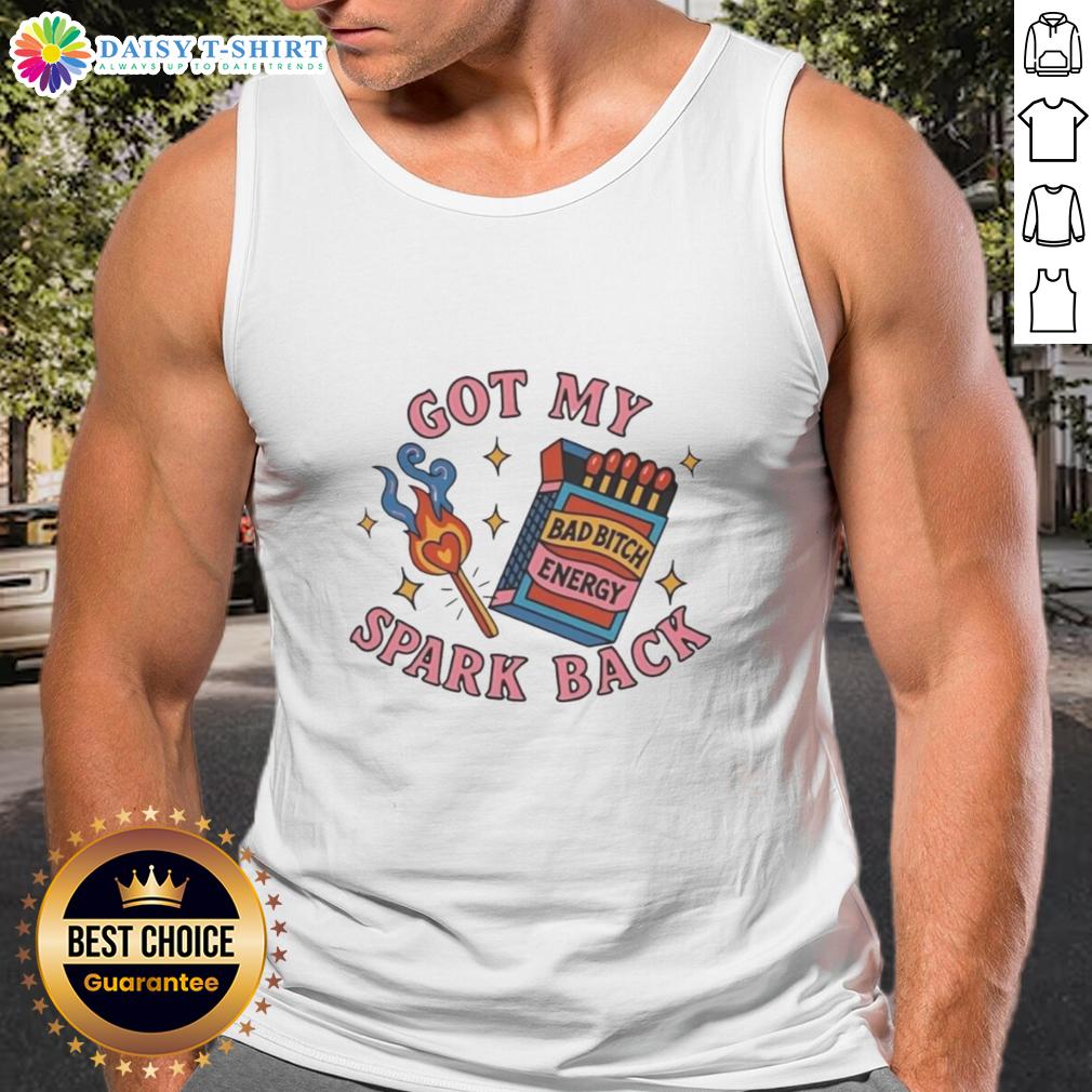Pretty matchbox and match tank top featuring 'Bad Bitch Energy' and 'Got My Spark Back' design.