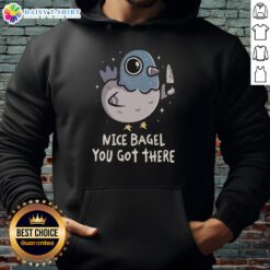 Pretty Nice Bagel You Got There Hoodie featuring a playful bagel graphic on a cozy sweatshirt, perfect for food lovers.