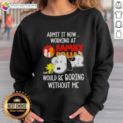 Alt Text: Pretty Snoopy and Woodstock sweatshirt: 'Admit it, now working at Family Dollar would be boring without me!'